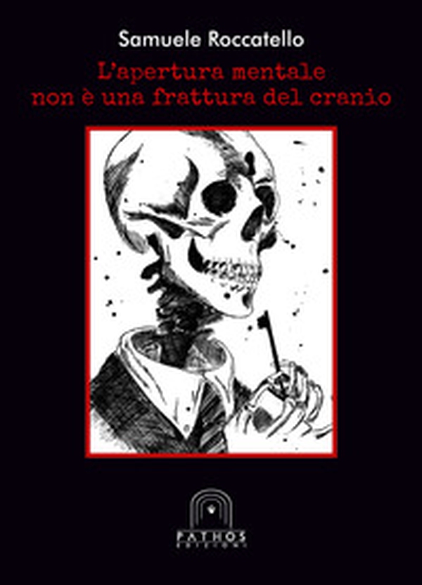 L'apertura mentale non è una frattura del cranio - Librerie.coop