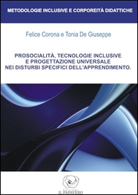 Prosocialità, tecnologie inclusive e progettazione universale nei disturbi specifici dell'apprendimento - Librerie.coop