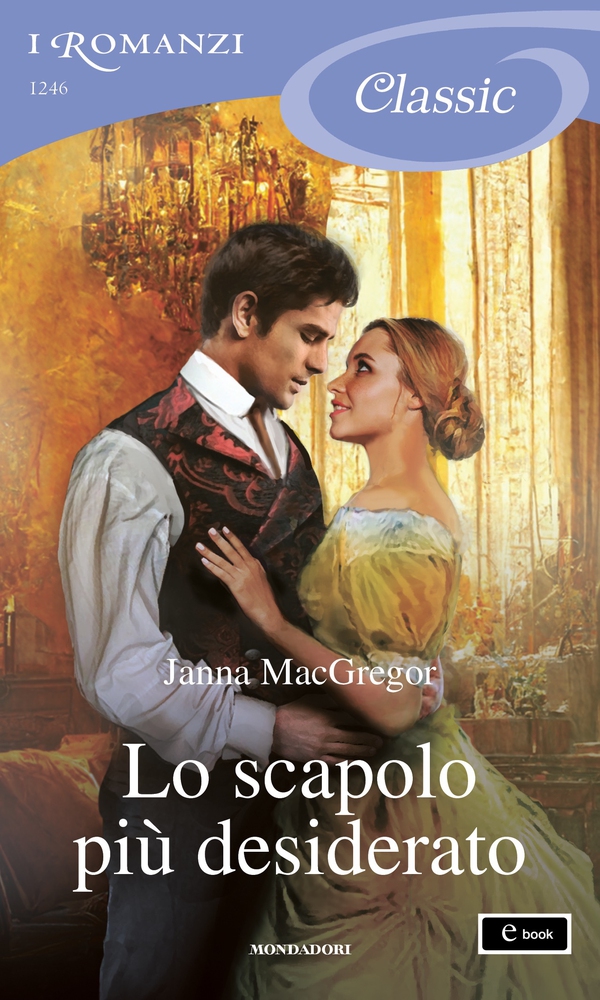 Lo scapolo più desiderato (I Romanzi Classic) - Librerie.coop Lo scapolo più desiderato (I Romanzi Classic) - Librerie.coop