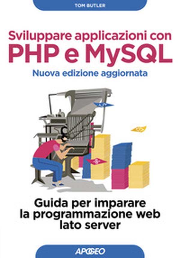 Sviluppare applicazioni con PHP e MySQL. Guida per imparare la programmazione web lato server - Librerie.coop Sviluppare applicazioni con PHP e MySQL. Guida per imparare la programmazione web lato server - Librerie.coop