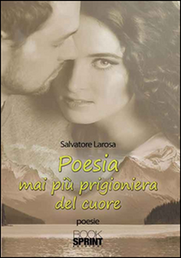 Poesia mai più prigioniera del cuore - Librerie.coop Poesia mai più prigioniera del cuore - Librerie.coop
