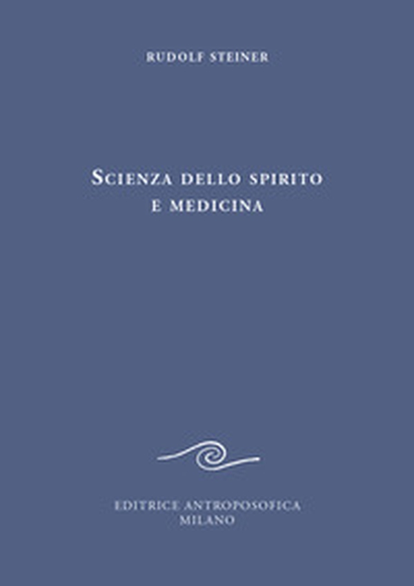 Scienza dello spirito e medicina - Librerie.coop Scienza dello spirito e medicina - Librerie.coop