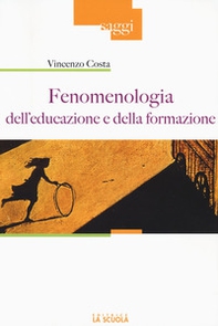 Fenomenologia dell'educazione e della formazione - Librerie.coop Fenomenologia dell'educazione e della formazione - Librerie.coop