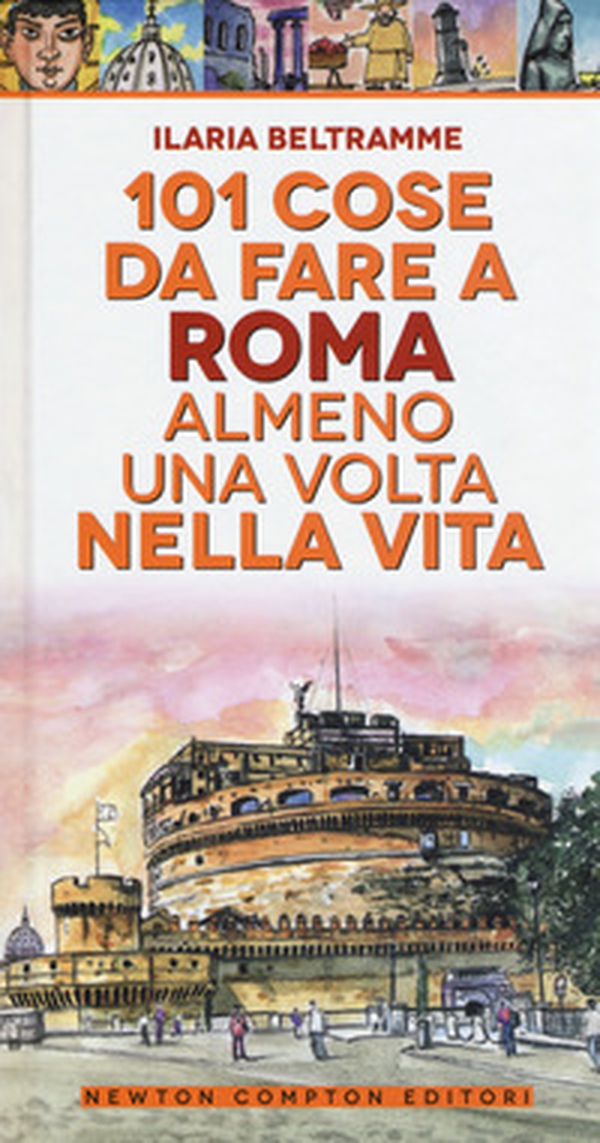 101 cose da fare a Roma almeno una volta nella vita - Librerie.coop 101 cose da fare a Roma almeno una volta nella vita - Librerie.coop