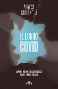 Il lungo Covid. La prima indagine sulle conseguenze a lungo termine del virus - Librerie.coop