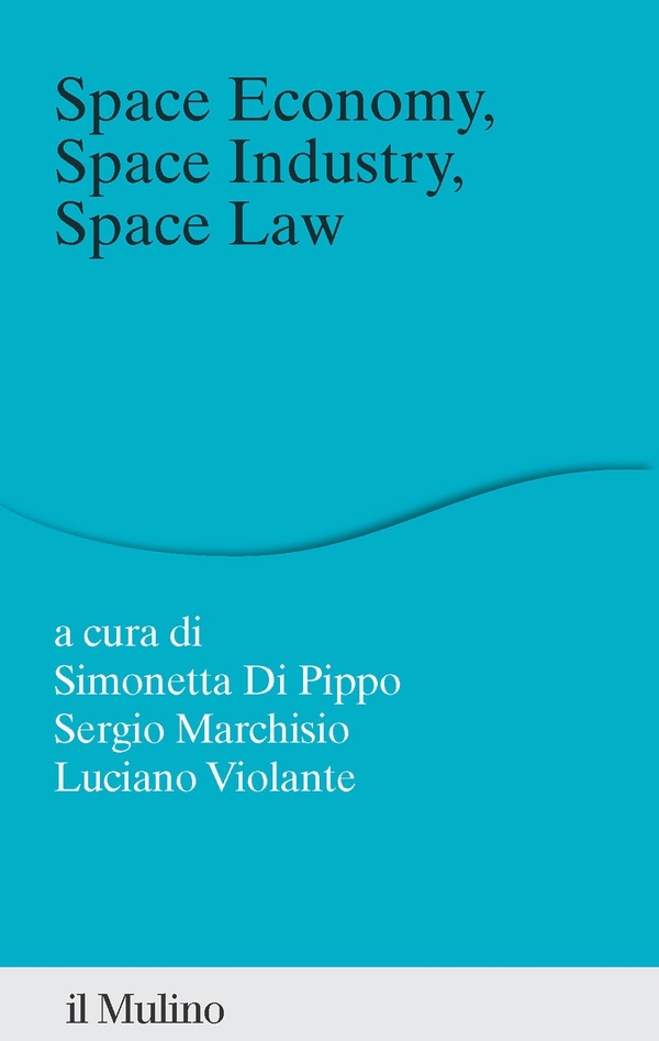Space Economy, Space Industry, Space Law - Librerie.coop Space Economy, Space Industry, Space Law - Librerie.coop