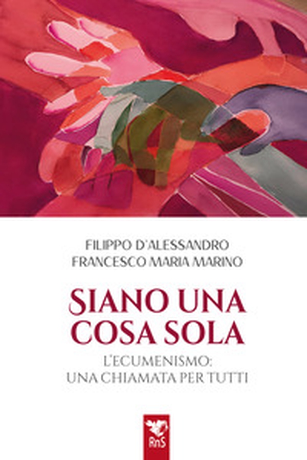 Siano una cosa sola. L'ecumenismo, una chiamata per tutti - Librerie.coop Siano una cosa sola. L'ecumenismo, una chiamata per tutti - Librerie.coop