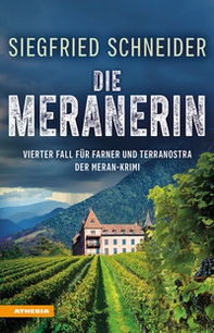 Die Meranerin. Der Meran-Krimi. Vierter Fall für Farner und Terranostra - Librerie.coop Die Meranerin. Der Meran-Krimi. Vierter Fall für Farner und Terranostra - Librerie.coop
