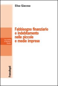 Fabbisogno finanziario e indebitamento nelle piccole e medie imprese - Librerie.coop
