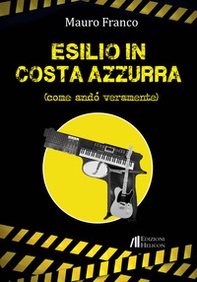 Esilio in Costa Azzurra. Come andò veramente - Librerie.coop
