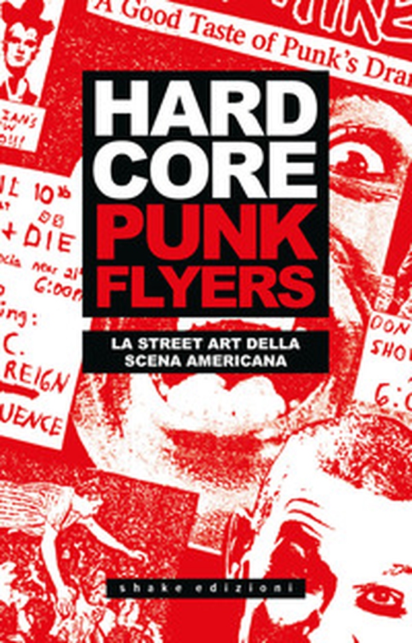 Hardcore punk flyers. La street art della scena americana - Librerie.coop Hardcore punk flyers. La street art della scena americana - Librerie.coop