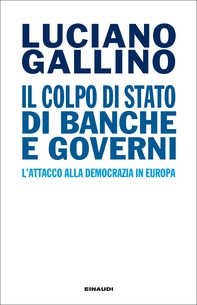Il colpo di Stato di banche e governi - Librerie.coop