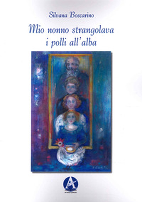 Mio nonno strangolava i polli all'alba - Librerie.coop Mio nonno strangolava i polli all'alba - Librerie.coop