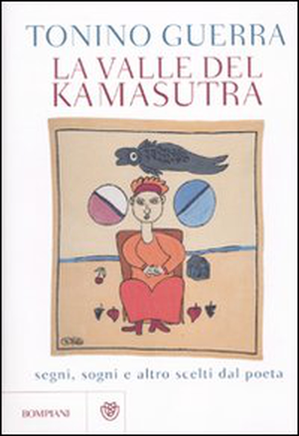 La valle del Kamasutra. Segni, sogni e altro scelti dal poeta - Librerie.coop La valle del Kamasutra. Segni, sogni e altro scelti dal poeta - Librerie.coop