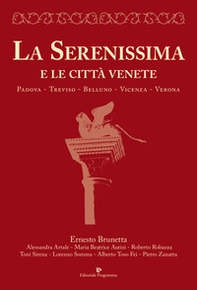 La Serenissima e le città venete. Padova, Treviso, Belluno, Vicenza, Verona - Librerie.coop