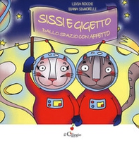 Sissi e Gigetto dallo spazio con affetto - Librerie.coop Sissi e Gigetto dallo spazio con affetto - Librerie.coop