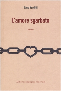 L'amore sgarbato - Librerie.coop