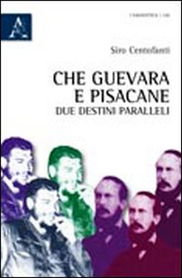Che Guevara e Pisacane. Due destini paralleli - Librerie.coop Che Guevara e Pisacane. Due destini paralleli - Librerie.coop