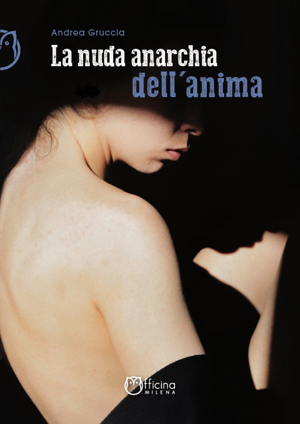 La nuda anarchia dell'anima - Librerie.coop La nuda anarchia dell'anima - Librerie.coop
