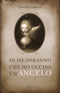 Di me diranno che ho ucciso un angelo - Librerie.coop