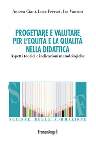 Progettare e valutare per l'equità e la qualità nella didattica. Aspetti teorici e indicazioni metodologiche - Librerie.coop Progettare e valutare per l'equità e la qualità nella didattica. Aspetti teorici e indicazioni metodologiche - Librerie.coop