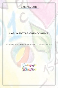 La plusdotazione cognitiva. Correlati neurali e aspetti psicologici - Librerie.coop La plusdotazione cognitiva. Correlati neurali e aspetti psicologici - Librerie.coop