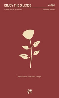 Enjoy the silence. L'ultimo inno del secolo breve - Librerie.coop