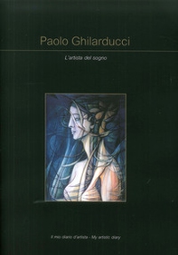 Paolo Ghlarducci. L'artista del sogno - Librerie.coop