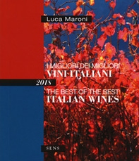 I migliori dei migliori vini italiani 2018. Ediz. italiana e inglese - Librerie.coop