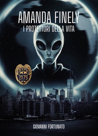 Amanda Finely. I protettori della vita - Librerie.coop