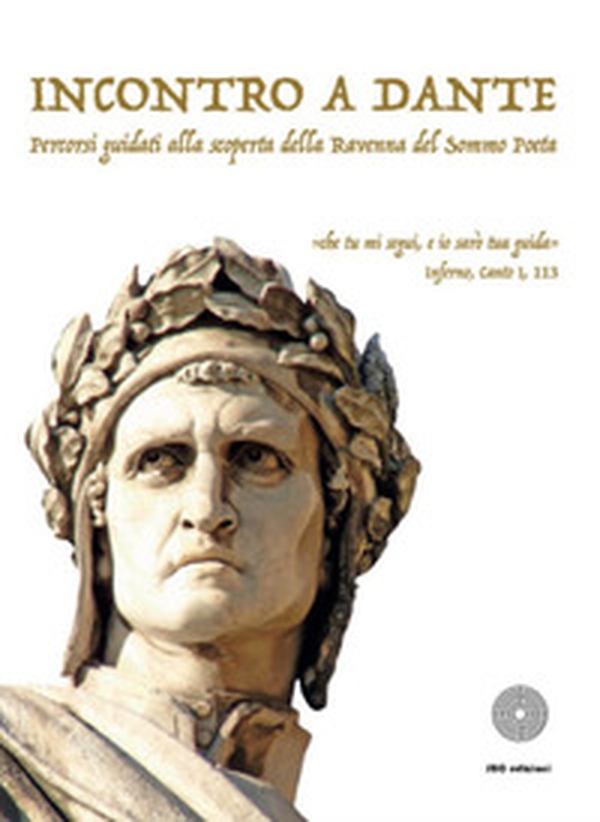 Incontro a Dante. Percorsi guidati alla scoperta della Ravenna del sommo poeta - Librerie.coop Incontro a Dante. Percorsi guidati alla scoperta della Ravenna del sommo poeta - Librerie.coop