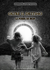Oltre il destino. La porta di Sion - Librerie.coop