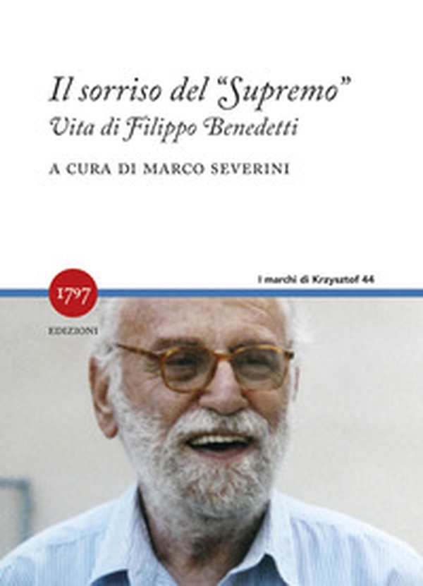 Il sorriso del Supremo. Vita di Filippo Benedetti - Librerie.coop