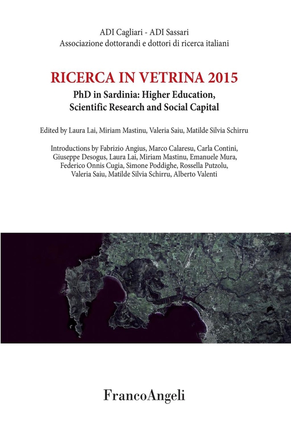 Ricerca in vetrina 2015. PhD in Sardinia: Higher Education, Scientific Research and Social Capital - Librerie.coop Ricerca in vetrina 2015. PhD in Sardinia: Higher Education, Scientific Research and Social Capital - Librerie.coop