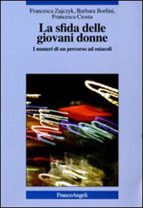 La sfida delle giovani donne. I numeri di un percorso ad ostacoli - Librerie.coop La sfida delle giovani donne. I numeri di un percorso ad ostacoli - Librerie.coop