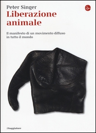 Liberazione animale. Il manifesto di un movimento diffuso in tutto il mondo - Librerie.coop