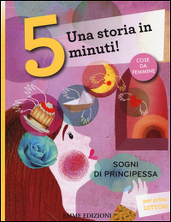 Sogni di principessa. Una storia in 5 minuti! - Librerie.coop Sogni di principessa. Una storia in 5 minuti! - Librerie.coop
