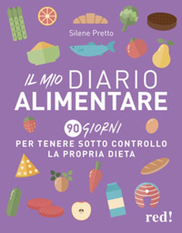 Il mio diario alimentare. 90 giorni per tenere sotto controllo la propria dieta - Librerie.coop Il mio diario alimentare. 90 giorni per tenere sotto controllo la propria dieta - Librerie.coop