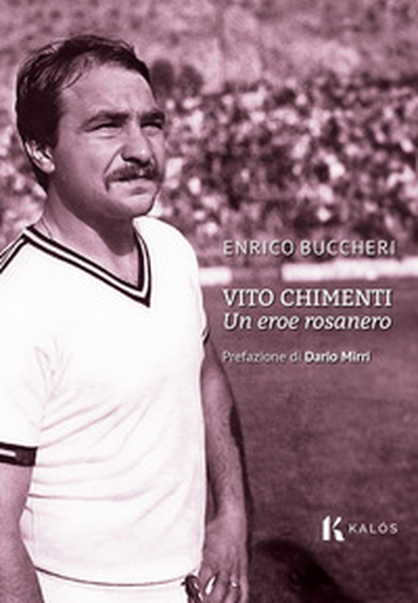 Vito Chimenti. Un eroe rosanero - Librerie.coop Vito Chimenti. Un eroe rosanero - Librerie.coop