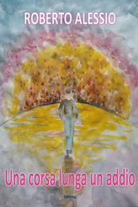 Una corsa lunga un addio - Librerie.coop