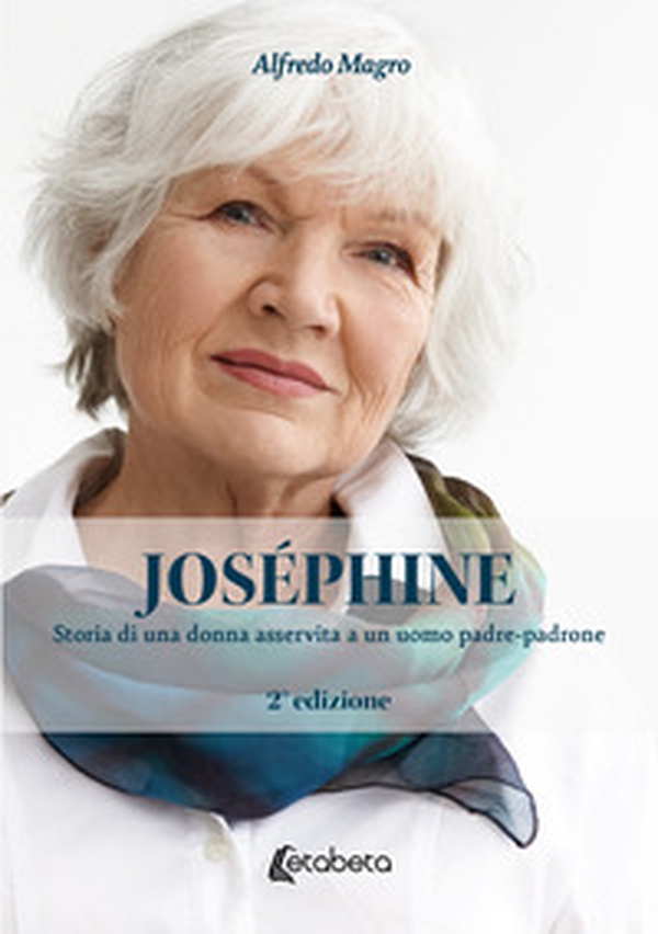 Joséphine. Storia di una donna asservita a un uomo padre-padrone - Librerie.coop Joséphine. Storia di una donna asservita a un uomo padre-padrone - Librerie.coop