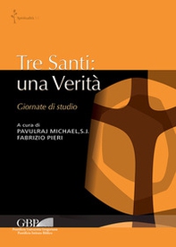Tre santi: una verità. Giornate di studio - Librerie.coop