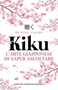 Kiku. L'arte giapponese di saper ascoltare - Librerie.coop
