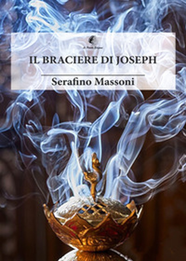 Il braciere di Joseph - Librerie.coop Il braciere di Joseph - Librerie.coop