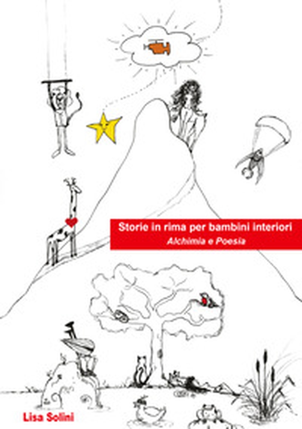 Storie in rima per bambini interiori. Alchimia e poesia - Librerie.coop Storie in rima per bambini interiori. Alchimia e poesia - Librerie.coop