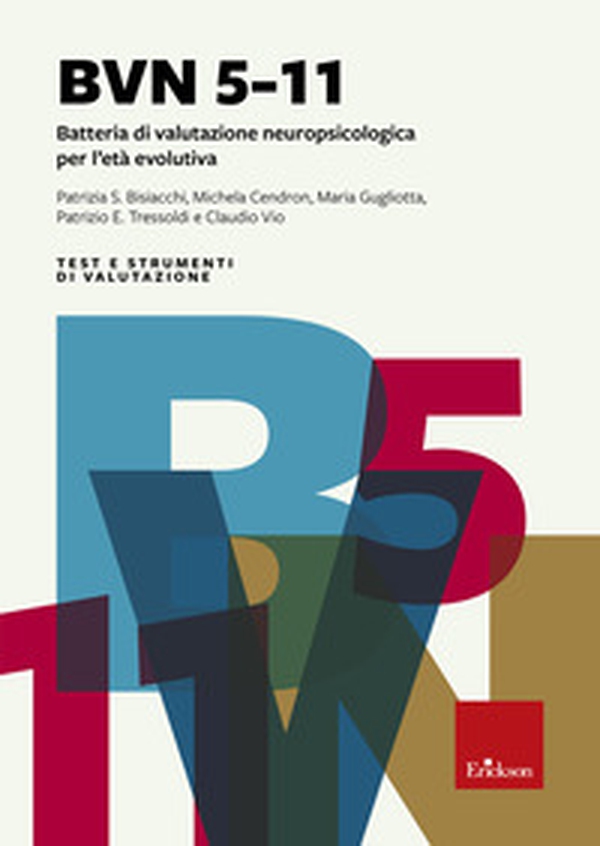 BVN 5-11. Batteria di valutazione neuropsicologica per l'età evolutiva - Librerie.coop BVN 5-11. Batteria di valutazione neuropsicologica per l'età evolutiva - Librerie.coop