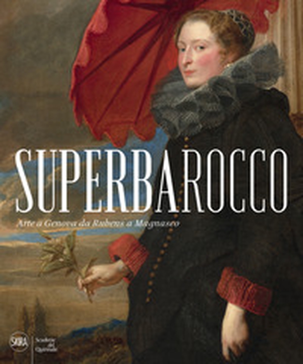 Superbarocco. Arte a Genova da Rubens a Magnasco - Librerie.coop Superbarocco. Arte a Genova da Rubens a Magnasco - Librerie.coop