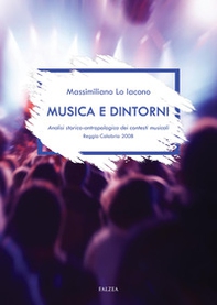 Musica e dintorni. Analisi storico-antropologica dei contesti musicali. Reggio Calabria 2008 - Librerie.coop