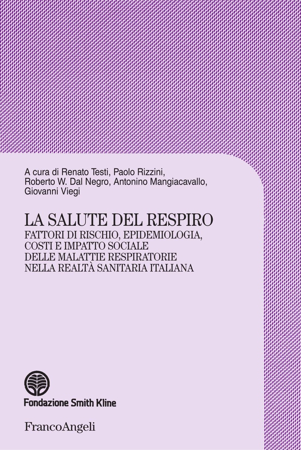 La salute del respiro. Fattori di rischio, epidemiologia, costi e impatto sociale delle malattie respiratorie nella realtà sanitaria italiana - Librerie.coop La salute del respiro. Fattori di rischio, epidemiologia, costi e impatto sociale delle malattie respiratorie nella realtà sanitaria italiana - Librerie.coop