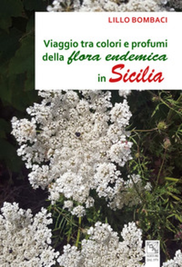 Viaggio tra colori e profumi della flora endemica in Sicilia - Librerie.coop Viaggio tra colori e profumi della flora endemica in Sicilia - Librerie.coop